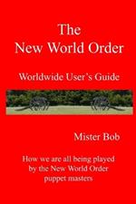 The New World Order: Worldwide User's Guide