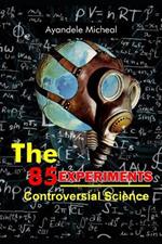 The 85 Experiments: controversial Science