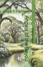 Angels of the Bayou: Hope in Harmony