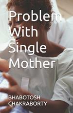 Problem With Single Mother