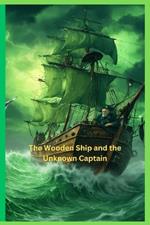 The Wooden Ship and the Unknown Captain