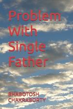 Problem With Single Father