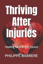 Thriving After Injuries: Healing for a Bright Future