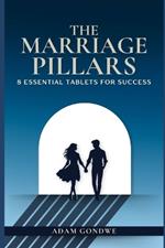 The Marriage Pillars: 8 Essential Tablets for Success