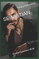 Sebastian: Voodoo Guardians: Book 27