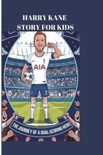 Harry Kane Story for Kids: The Journey of a Goal-Scoring Hero