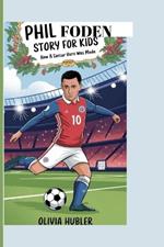 Phil Foden Story for Kids: How a Soccer Hero Was Made