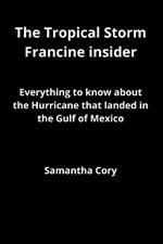 The Tropical Storm Francine insider: Everything to know about the Hurricane that landed in the Gulf of Mexico