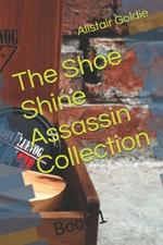 The Shoe Shine Assassin Collection: Book 1