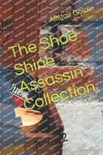 The Shoe Shine Assassin Collection: Book 2