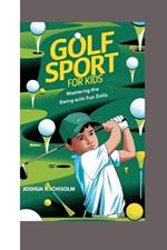 Golf Sport for Kids: Mastering the Swing with Fun Drills