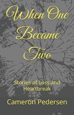 When One Became Two: Stories of Loss and Heartbreak