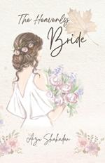 The Heavenly Bride: Love Story & Tale of Love, Destiny and Sacrifice