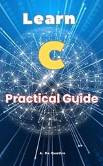 Learn C: Practical Guide