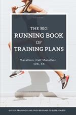 The Big Running Book of Training Plans: Running training plans for every skill level: For beginner runners, experienced runners and ambitious elite athletes