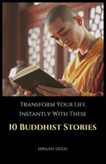 Transform Your Life Instantly With These 10 Buddhist Stories