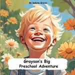 Grayson's Big Preschool Adventure