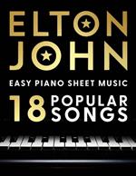 Elton John Easy Piano Sheet Music: 18 Popular Songs