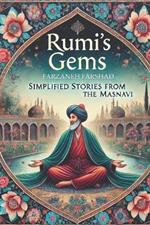 Rumi's Gems: Simplified Stories from the Masnavi