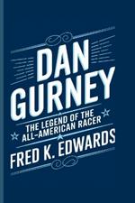 Dan Gurney: The Legend of the All-American Racer