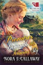 Promises Beneath the Kansas Sky: A Western Historical Romance Book