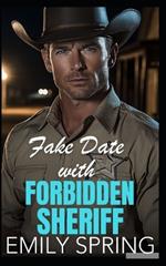 Fake Date with Forbidden Sheriff: A Small Town Age Gap Romance