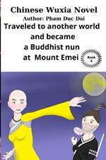 Chinese wuxia novels: Traveled to another world and became a Buddhist nun at Mount Emei Book 2