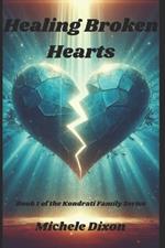 Healing Broken Hearts: Book 1 of The Kondrati Family Series