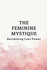 The Feminine Mystique: Reclaiming Lost Power