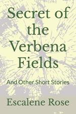 Secret of the Verbena Fields: And Other Short Stories