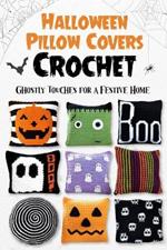 Halloween Pillow Covers Crochet: Ghostly Touches for a Festive Home