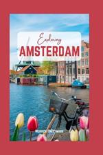 Exploring Amsterdam: A Journey Through Canals, Culture and Dutch Heritage