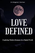 Love Defined: Exploring Modern Romance in a Digital World