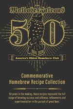 Maltose Falcons 50th Anniversary Recipe Book: Recipes from 50 Years of Homebrew Silliness