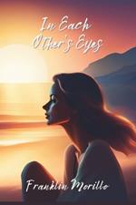 In each other's eyes: A Love Story of Second Chances and Lifelong Commitment