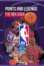 The NBA Saga: Points & Legends