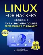 Linux for Hackers: 3 books in 1 - The #1 Hacking Course From Beginner to Advanced. Learn it Well & Fast (2025)