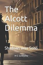 The Alcott Dilemma: Shadows over Soho