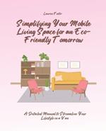 Simplifying Your Mobile Living Space for an Eco-Friendly Tomorrow: A Detailed Manual to Streamline Your Lifestyle in a Van