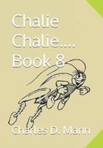 Chalie Chalie.... Book 8