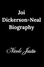 Joi Dickerson-Neal Biography