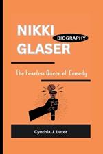 Nikki Glaser Biography: The Fearless Queen of Comedy