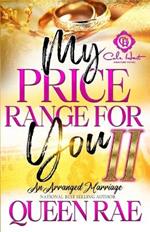 My Price Range For You 2: An Arranged Marriage: An African American Romance: Finale