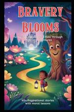 Bravery Blooms: Growing Confidence in Kids Through Magical Adventures