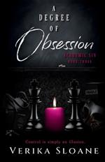 A Degree of Obsession (Academic Sin Series Book 3)