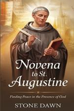 Novena to St. Augustine: Finding Peace In The Presence Of God