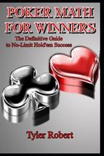 Poker Math for Winners: The Definitive Guide to No-Limit Hold'em Success