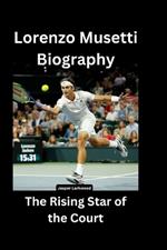 Lorenzo Musetti Biography: The Rising Star of the Court