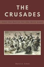 The Crusades and the Battle for the Holy Land