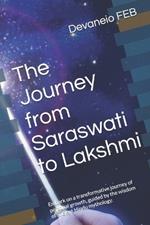 The Journey from Saraswati to Lakshmi: Embark on a transformative journey of personal growth, guided by the wisdom of ancient Hindu mythology.